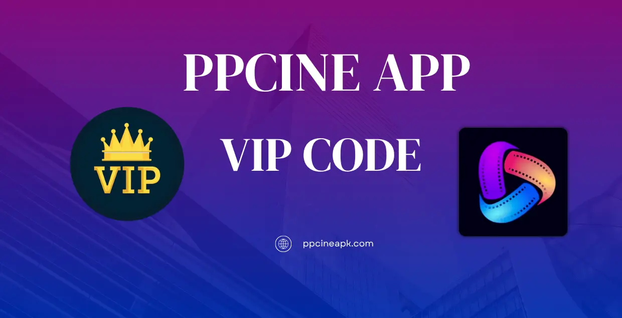 ppcine-app-vip-code